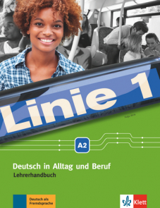 Linie 1 A2Deutsch in Alltag und Beruf. Lehrerhandbuch